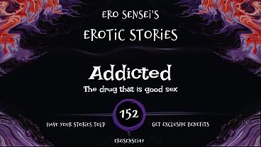 Addicted (Erotic Audio for Women) [ESES152]
