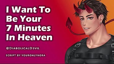 I Want to Be Your 7 Minutes in Heaven || Audio Erotica for Women || Male Voice