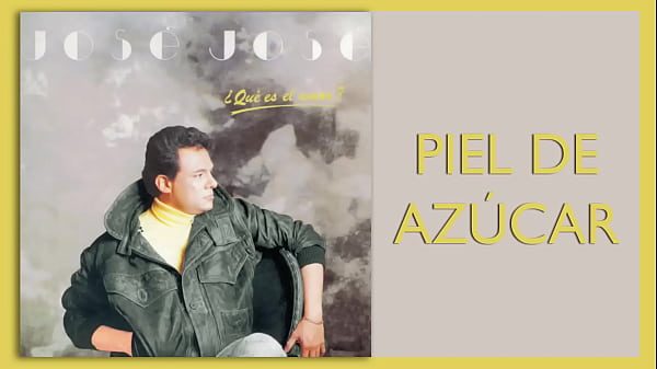 Piel De Azúcar - Jose Jose