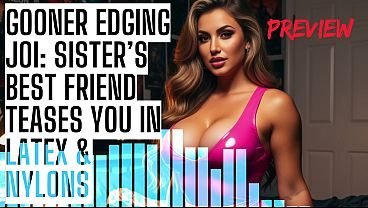 Gooner Edging JOI: Sister’s Best Friend Teases You in Latex & Nylons ASMR HFO JOI Erotic Audio 4 Men