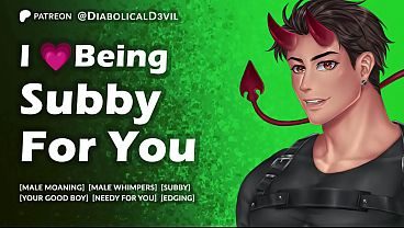 I Love Being Subby for You and Only for You, Sweetheart - Male Moaning and Male Whimpers - Subby Guy Stroking and Loud Male Orgasm - I Love Whimpering for Your Pussy So Much