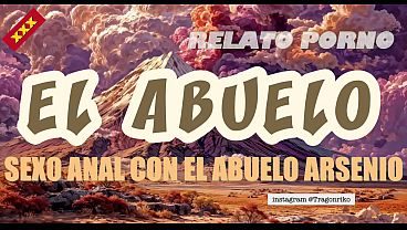 “EL ABUELO” - RELATO PORNO XXX