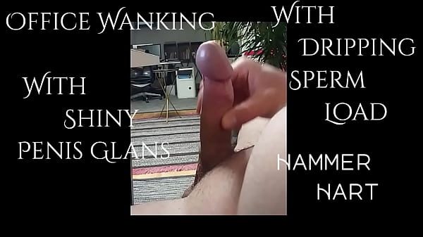 Office Wanking With Shiny Penis Glans & Dripping Sperm Load By Hammer Hart