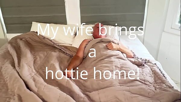 Wife brings home a hottie! Threesome :-)