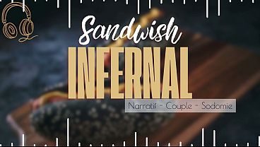 Sandwish Infernal - French audio story couple assfucked
