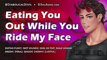 Eating You Out While You Ride My Face -- I Need Your Pussy So Bad - Diabolical D3vil