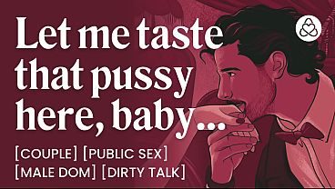 ASMR Male Voice: Dominant Boyfriend Eats Your Pussy in Public – Male Dom, Risky Sex & Dirty Talk – Erotic Audio Roleplay for Women